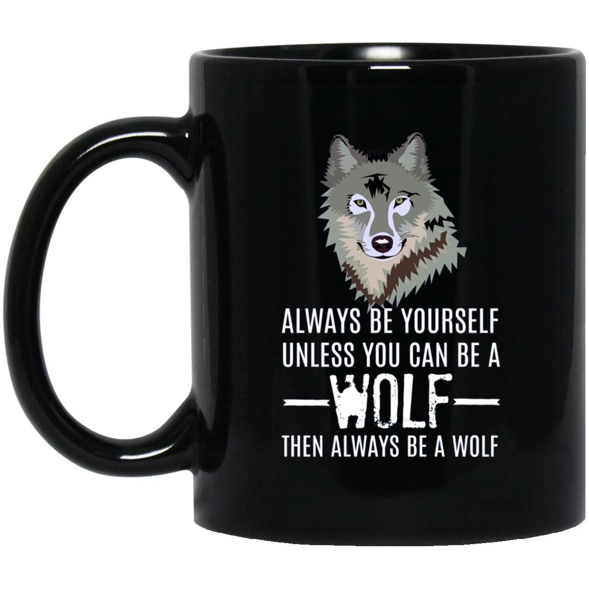Always Be Yourself Unless You Can Be a Wolf Long Sleeve Tee