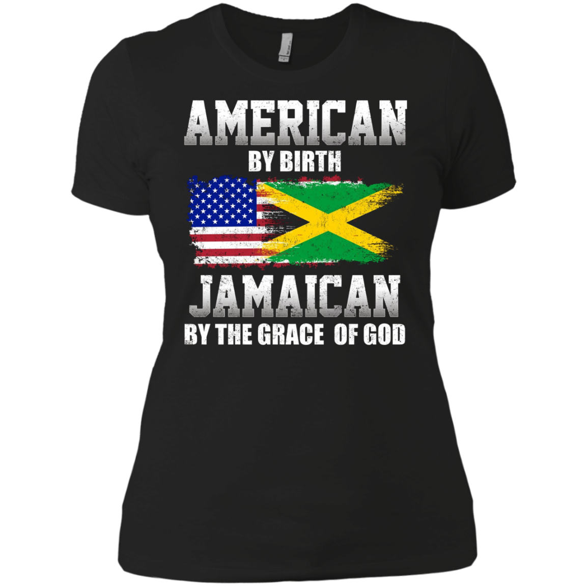 American By Birth Jamaican By The Grace Of God T-shirt