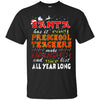 Image of Santa Has It Easy Preschool Teachers Make Naughty Shirt