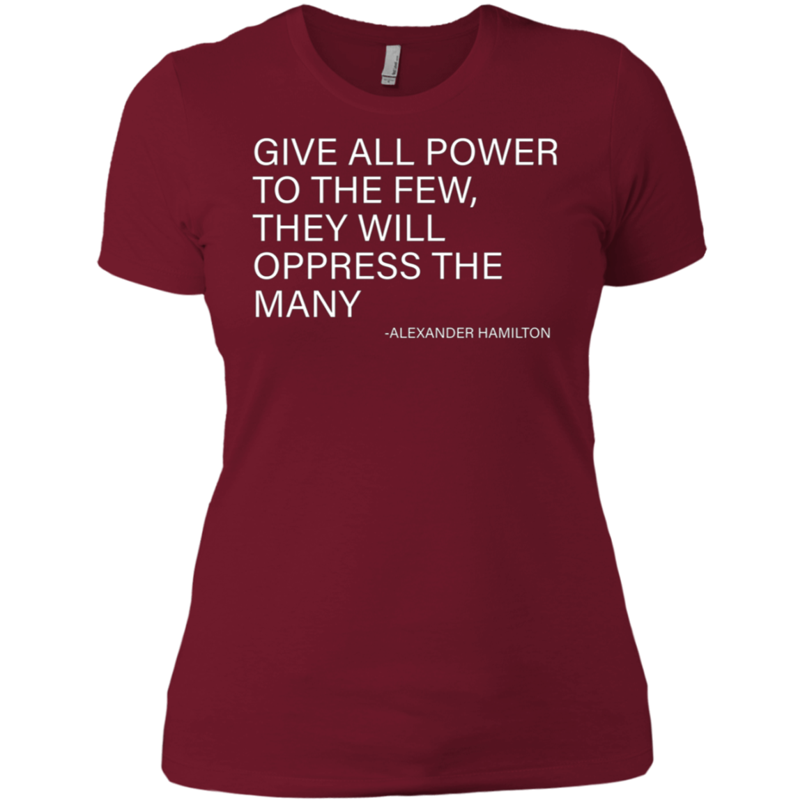 Alexander Hamilton Quote T-Shirt - The few oppress the many