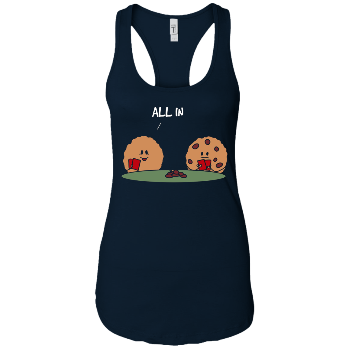 All in Cookie - Funny Chocolate Chip Poker T-Shirt