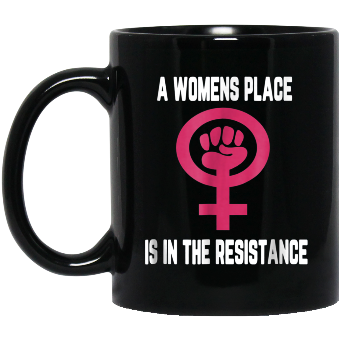 A womens place is in the resistance shirt