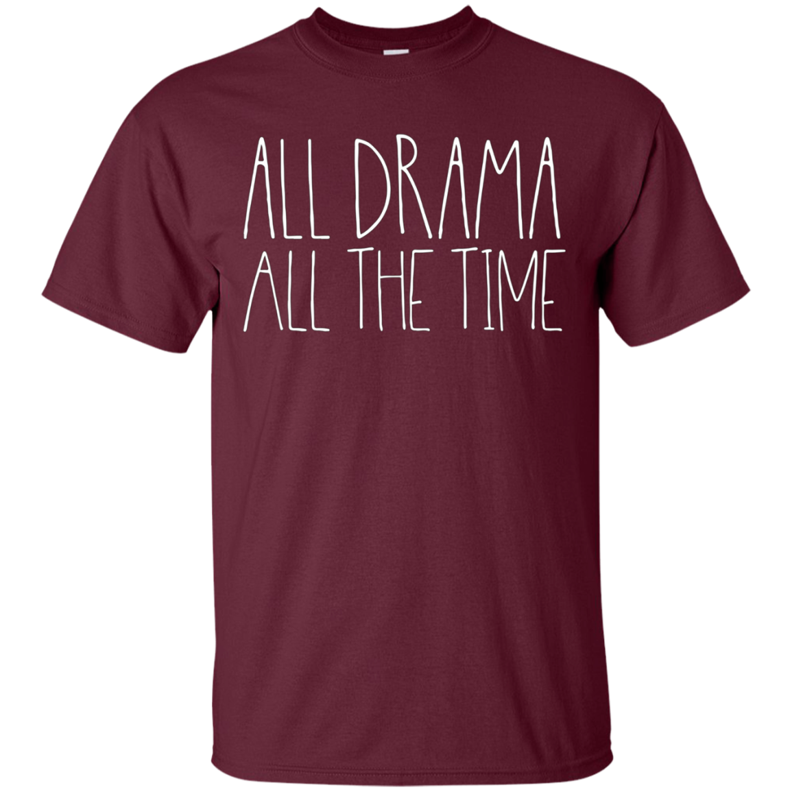 All Drama All The Time Funny Musical Theater Queen Shirt