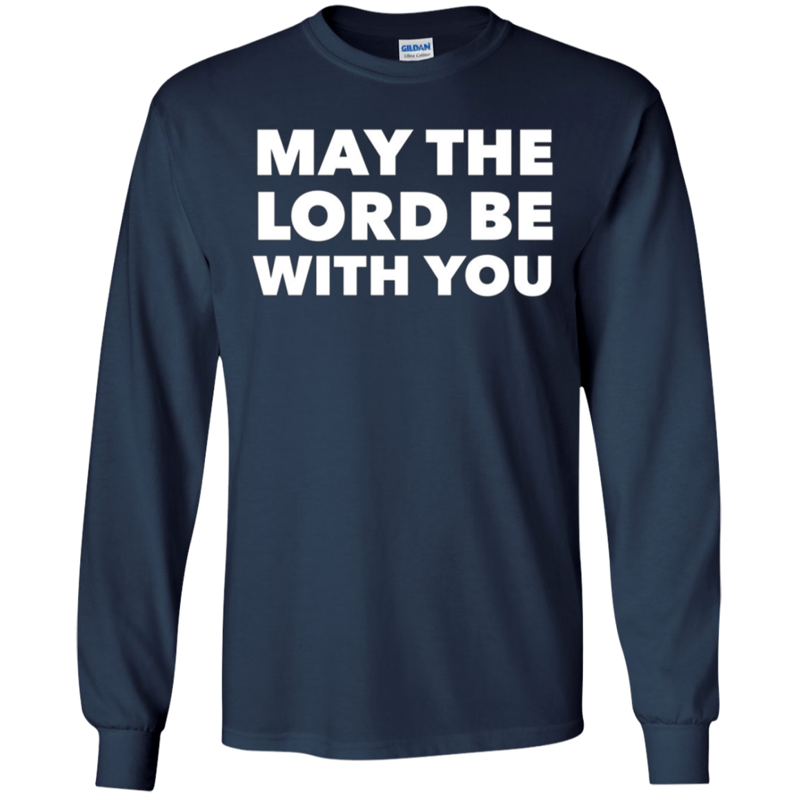 "May the Lord Be With You" LS Shirt