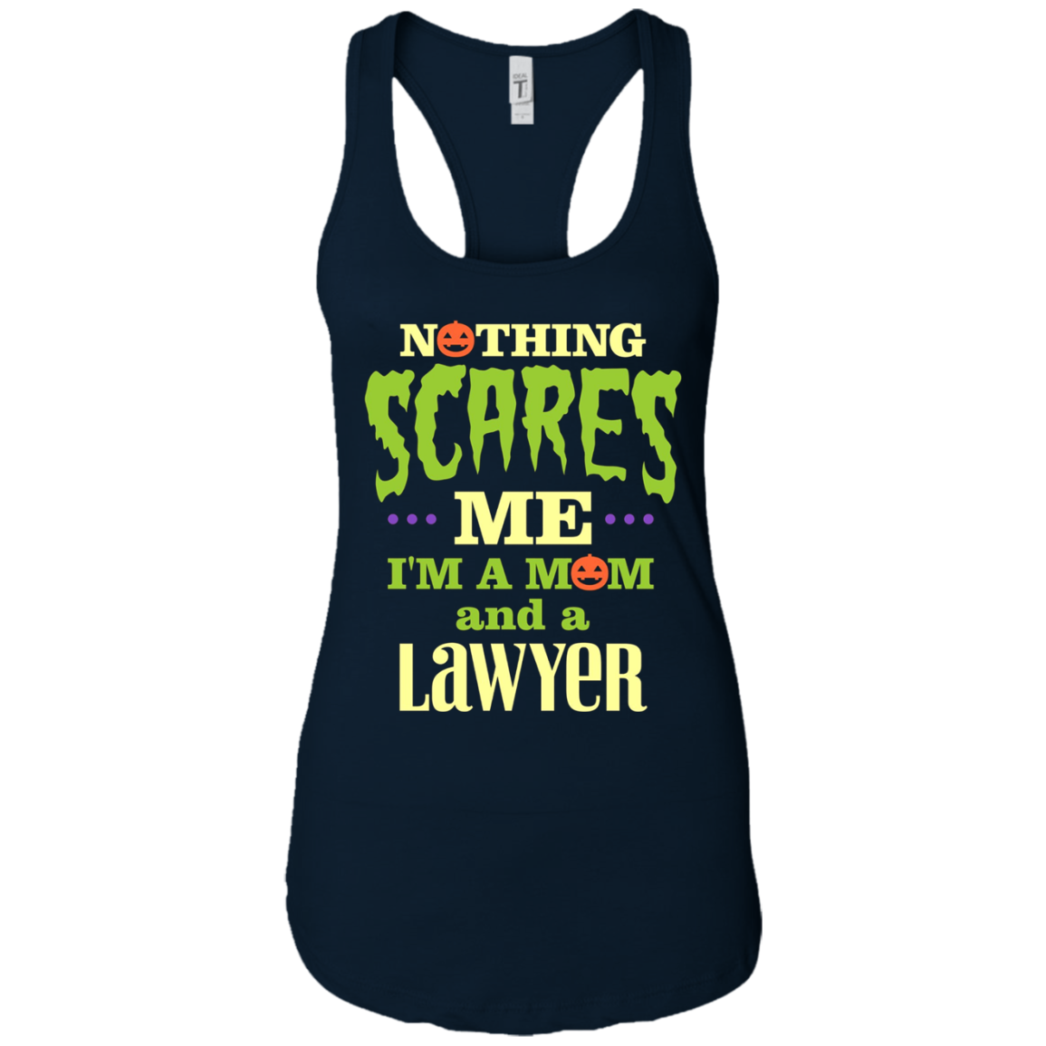 Funny Halloween T-shirt For Lawyer Mom - Nothing Scares Me
