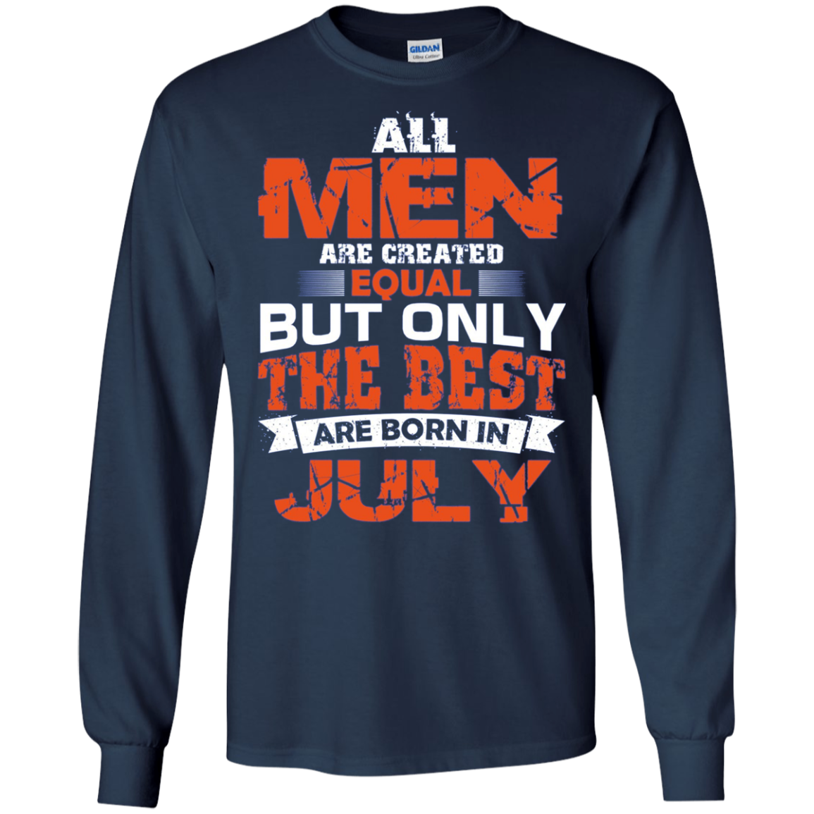 Tous les hommes créés égaux les meilleurs sont nés en juillet Shirt