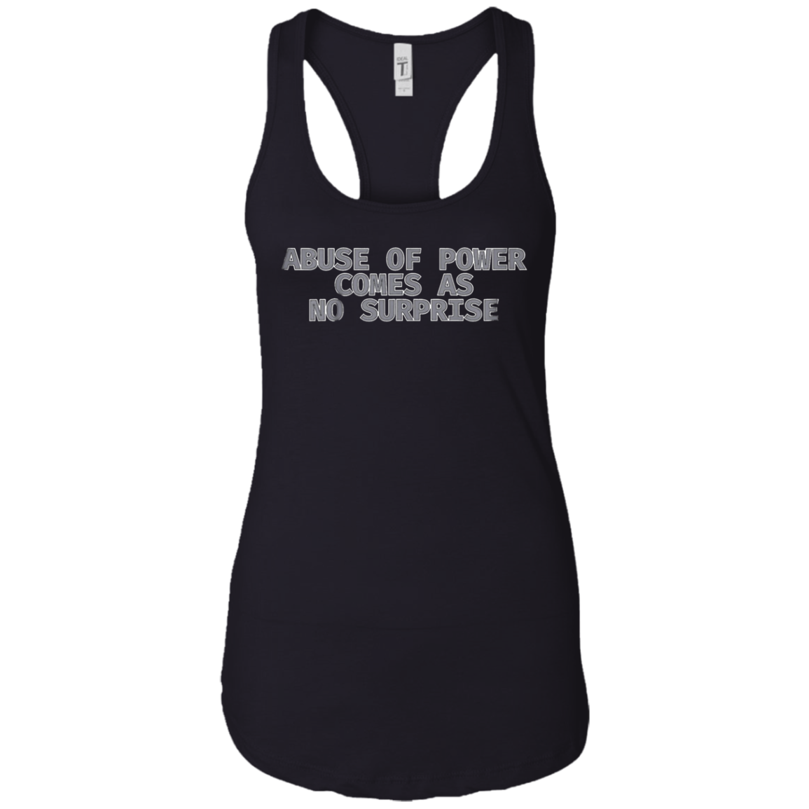 Abuse of Power Comes as no Surprise T Shirt