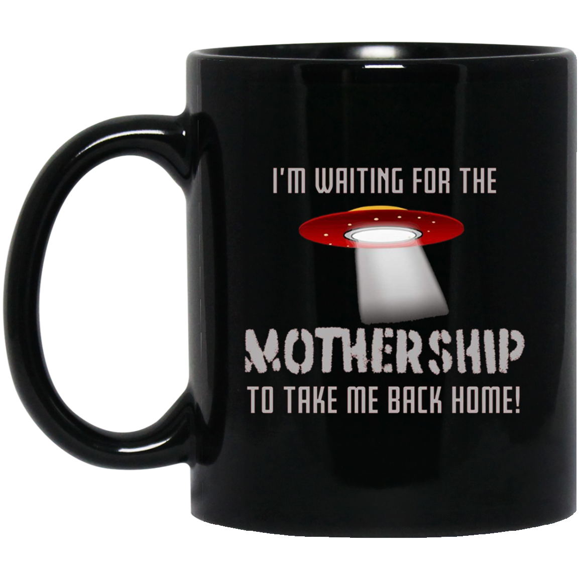 "I'm waiting for the Mothership" funny Ufo t-shirt