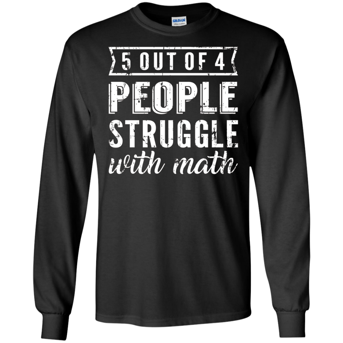 5 Out Of 4 People Struggle With Math T-shirt