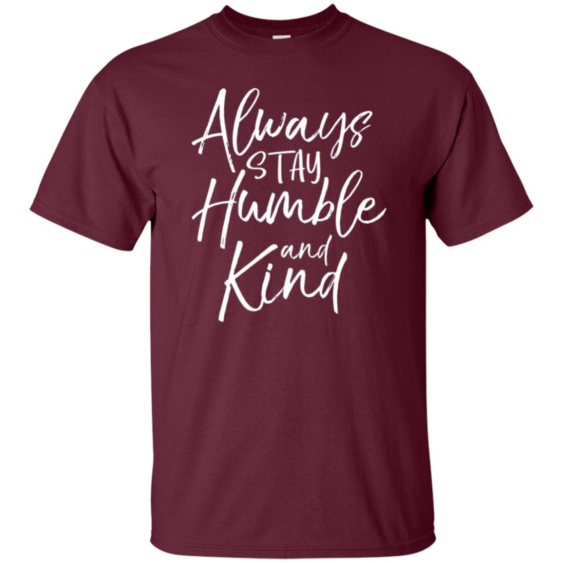 Always Stay Humble and Kind Shirt Vintage Christian Tee