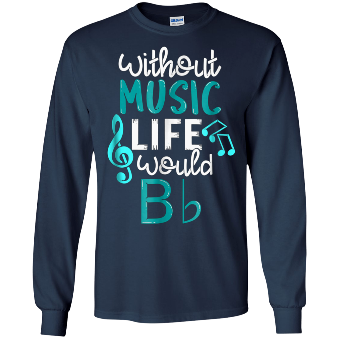 Without Music Life Would B Flat T-Shirt - Funny Music
