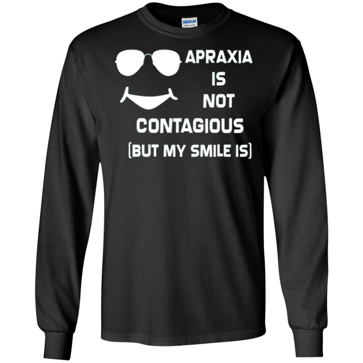 Apraxia Is Not Contagious (But My Smile Is) T-shirt