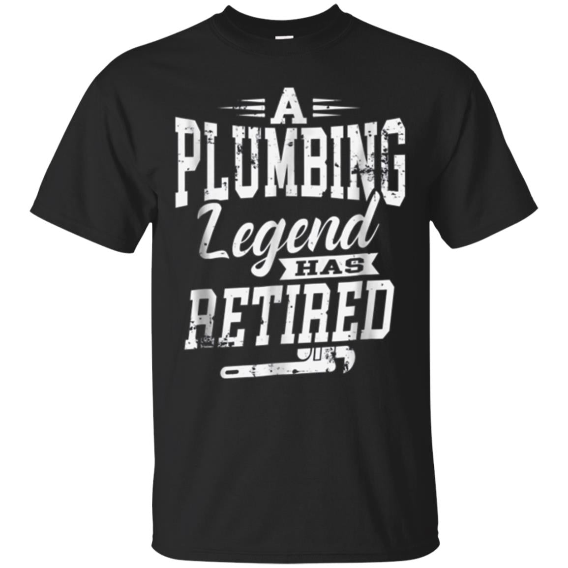A Plumbing Legend Has Retired T-Shirt Funny Gift Plumber