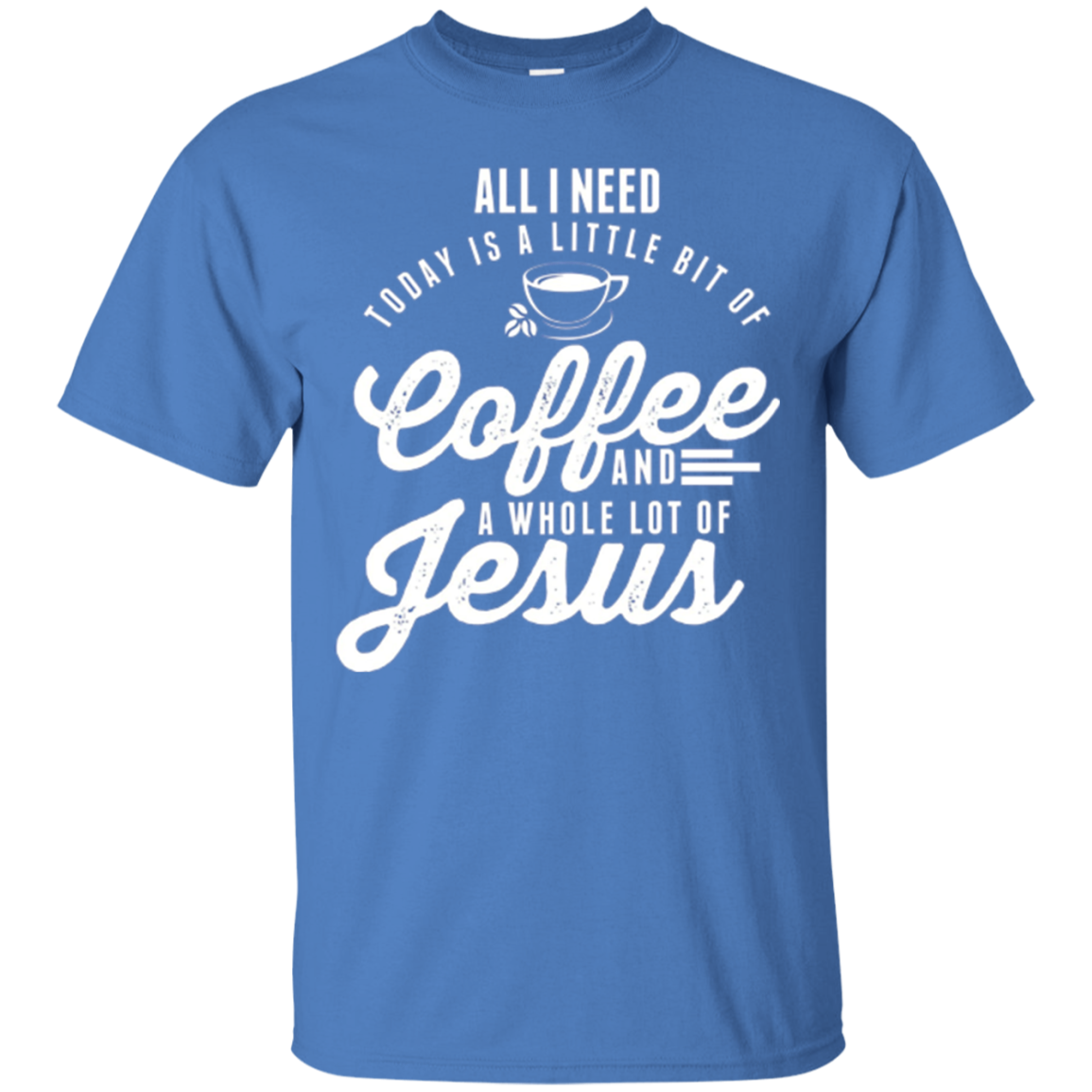 All I Need Is Coffee And Jesus Christian Long Sleeve T-Shirt