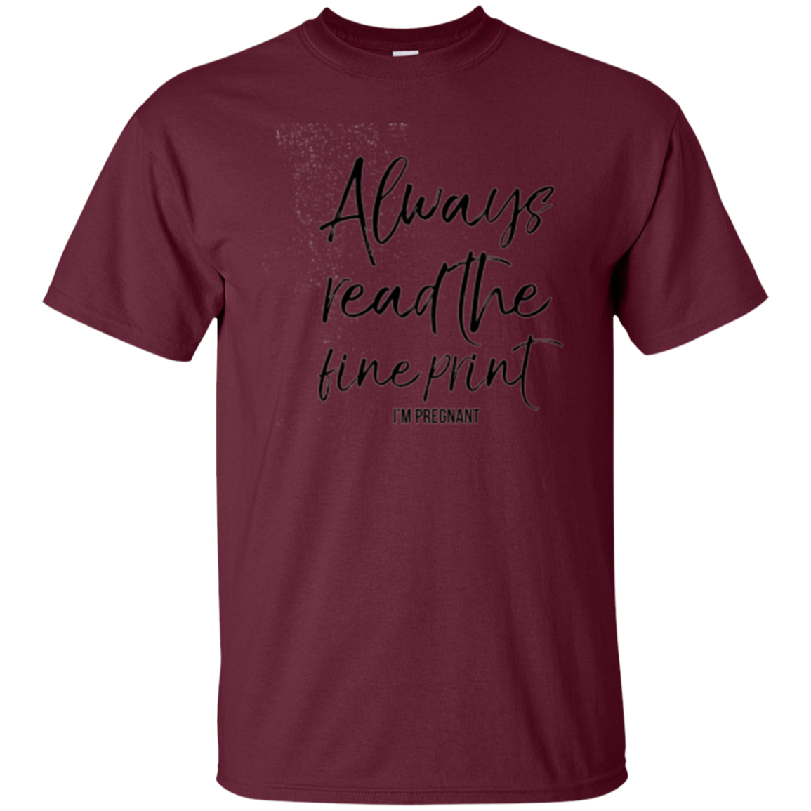 Always Read the Fine Print I'm Pregnant Shirt Announcement