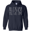 Image of All Drama All The Time Funny Musical Theater Queen Shirt