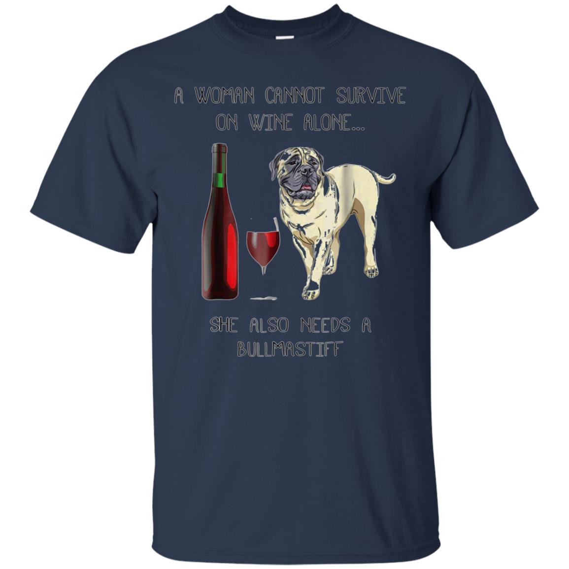Woman Cannot Survive on Wine Alone needs A Bullmastiff Dog