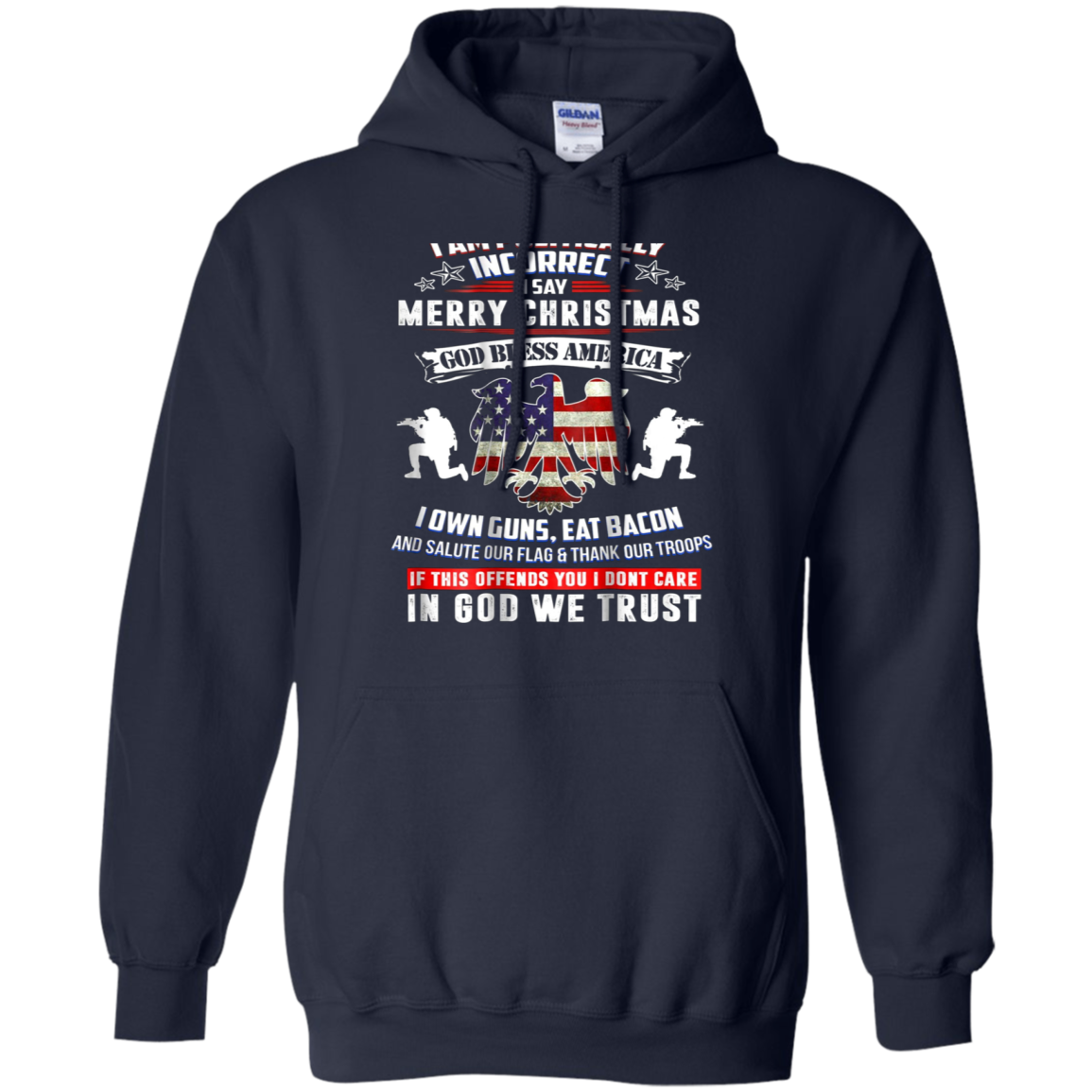 (Print On Back) I Am Politically Incorrect God Bless Tshirt