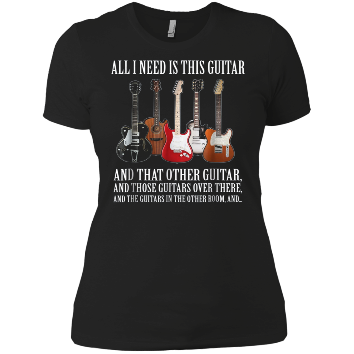 All I Need Is This Guitar TShirt True Story About Guitarists