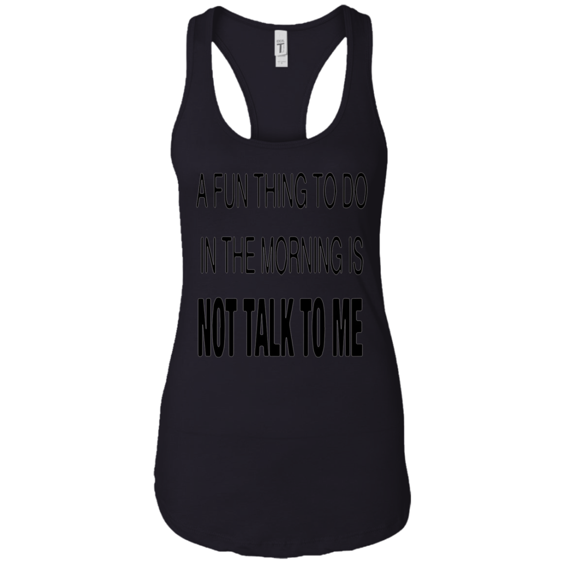 A Fun Thing To Do In The Mornings Is Not Talk To Me Shirt