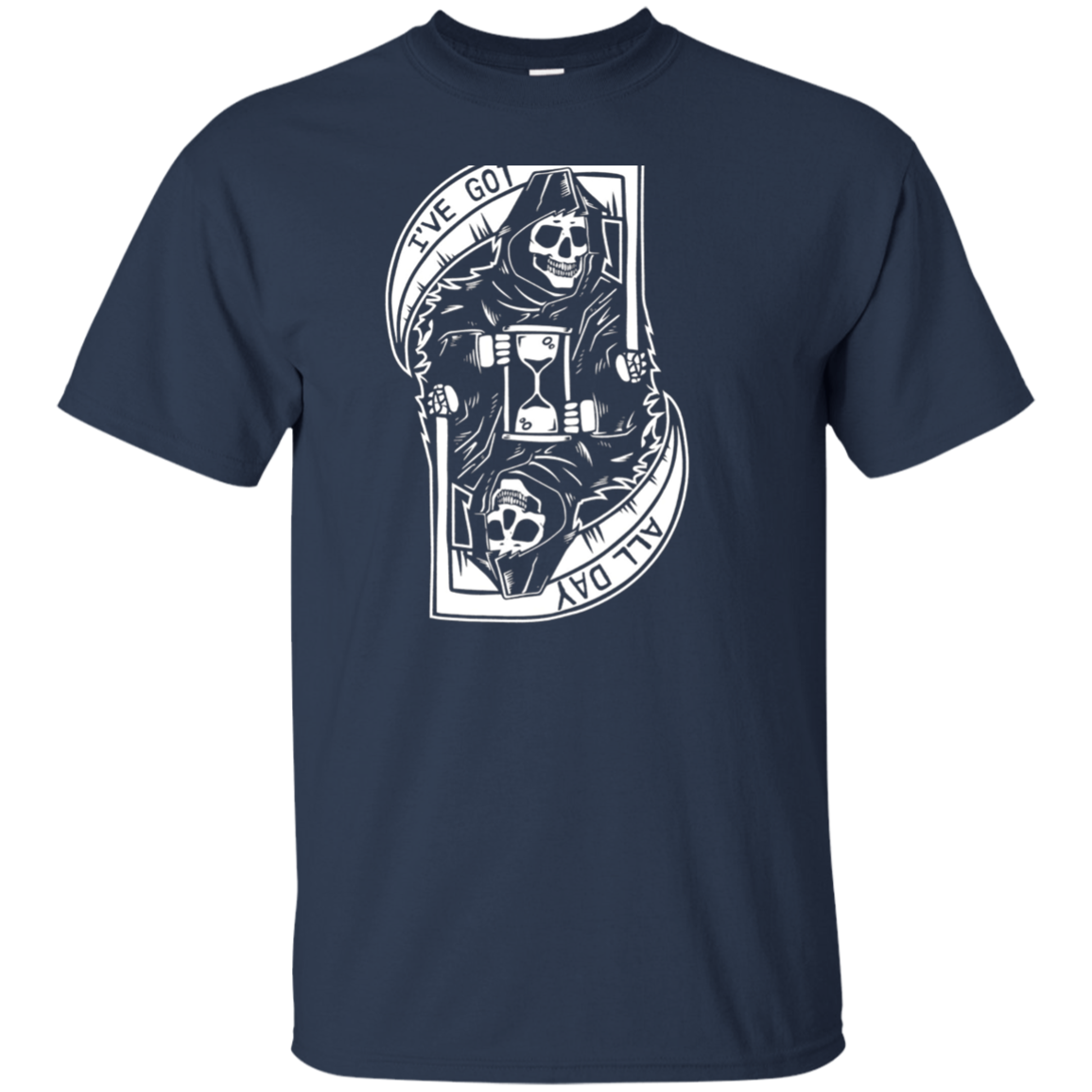 "I've Got All Day" Cool Grim Reaper Shirt BACK PRINT