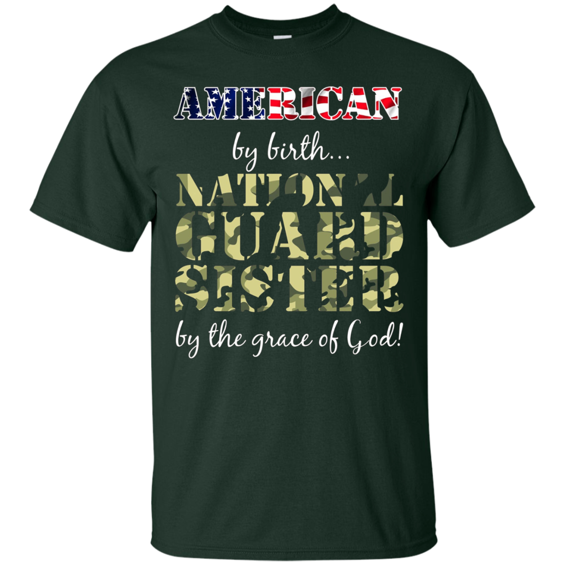 American By Birth National Guard Sister Grace of God T-Shirt
