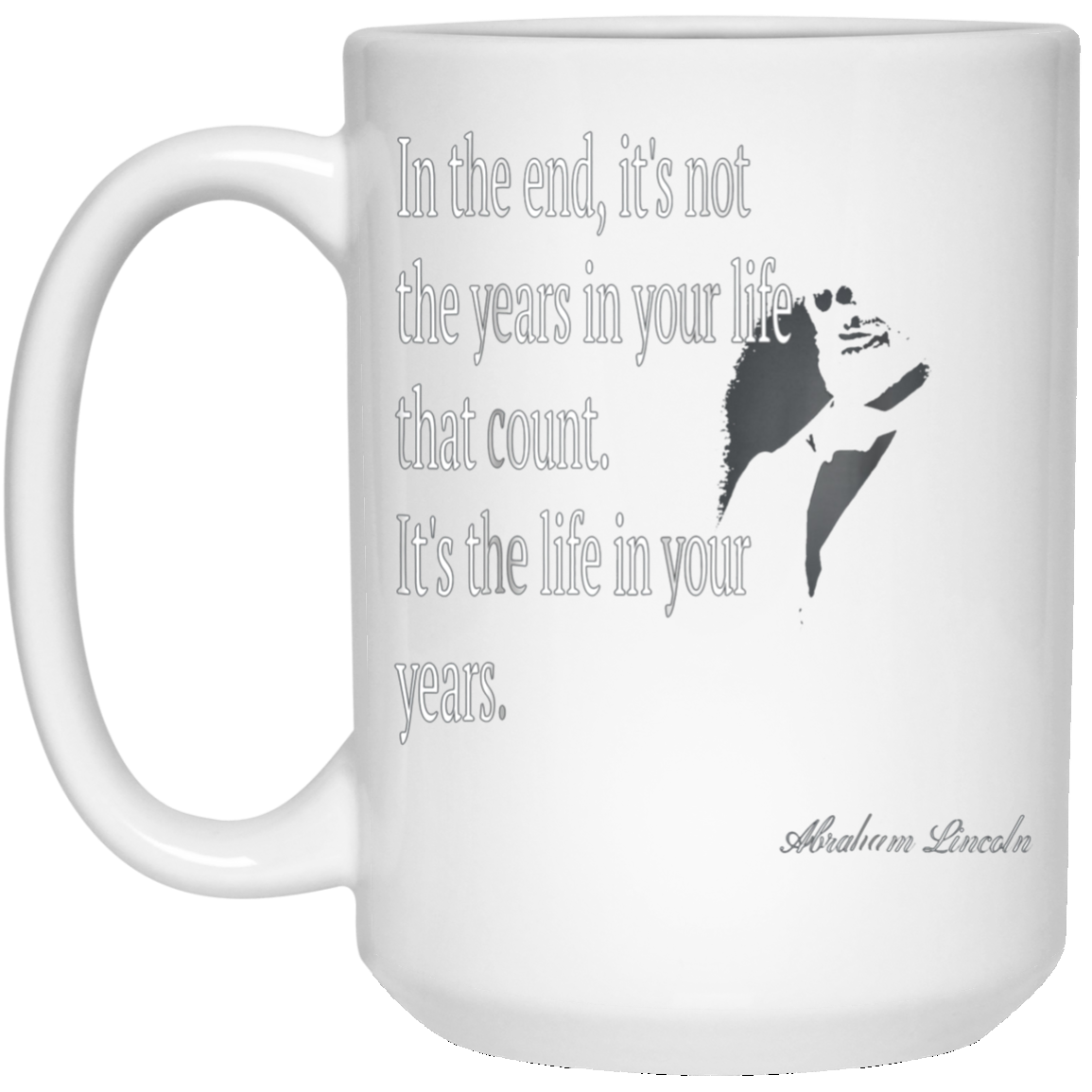 Abraham Lincoln Quote About The Life T Shirt