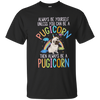 Image of Always be Yourself or a Pugicorn Unicorn Pug Rainbow T Shirt