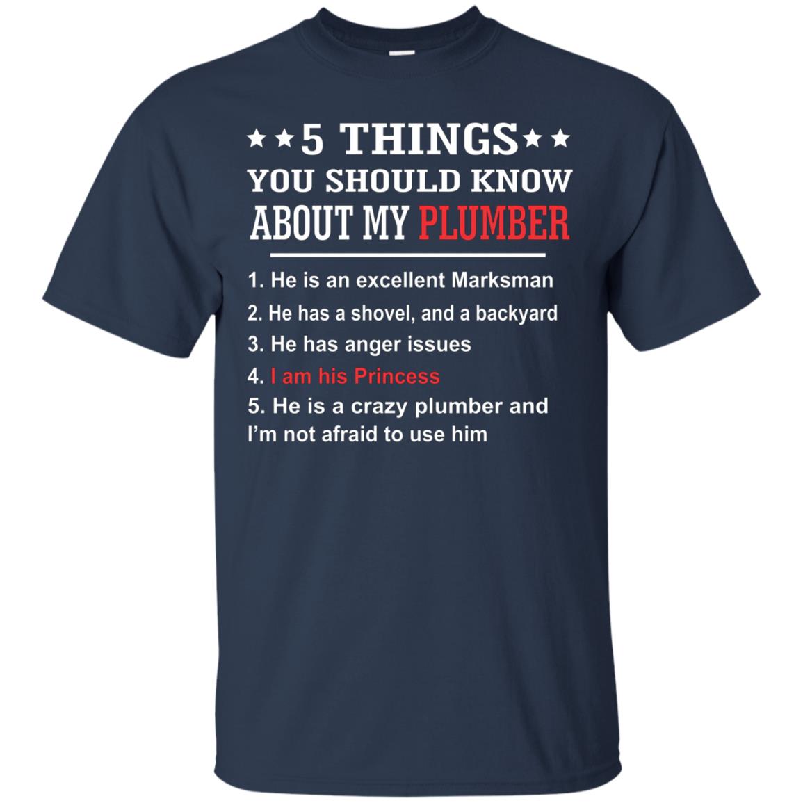 5 Things You Should Know About My Plumber T-shirt