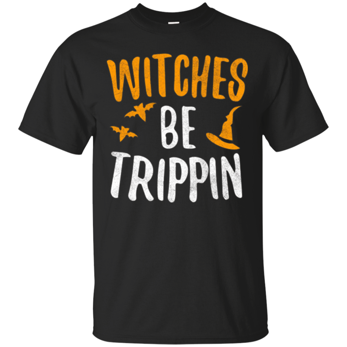 Witches Be Trippin T-Shirt Hilarious Halloween Gift Shirt