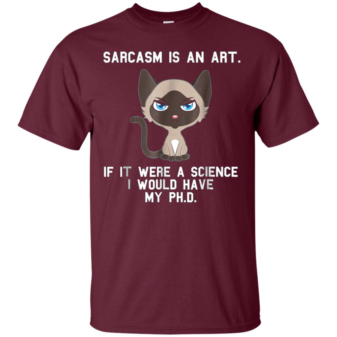 Sarcasm is an art...Funny cute sarcastic cat t-shirt