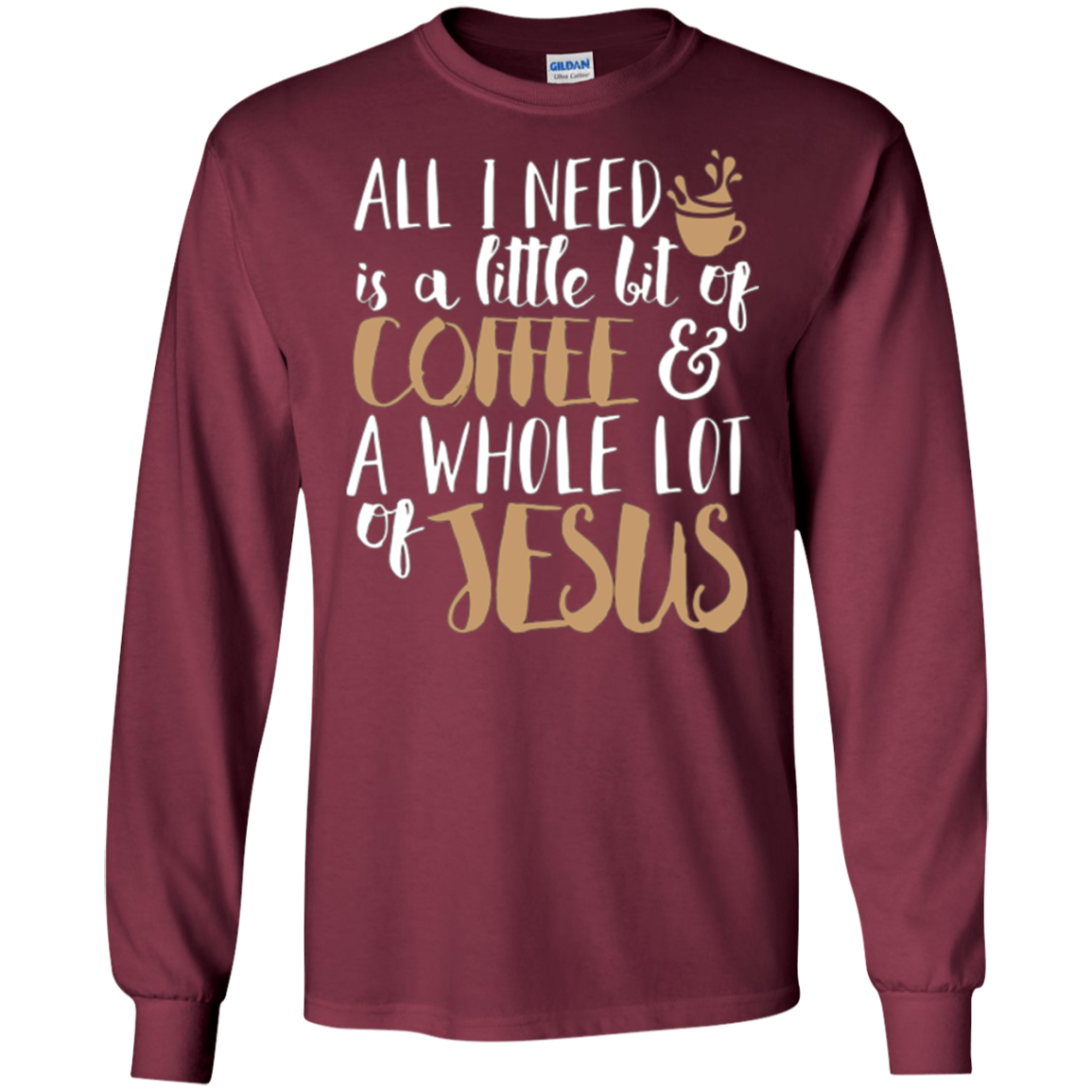 A Little Bit Of Coffee & A Whole Lot Of Jesus T-Shirt