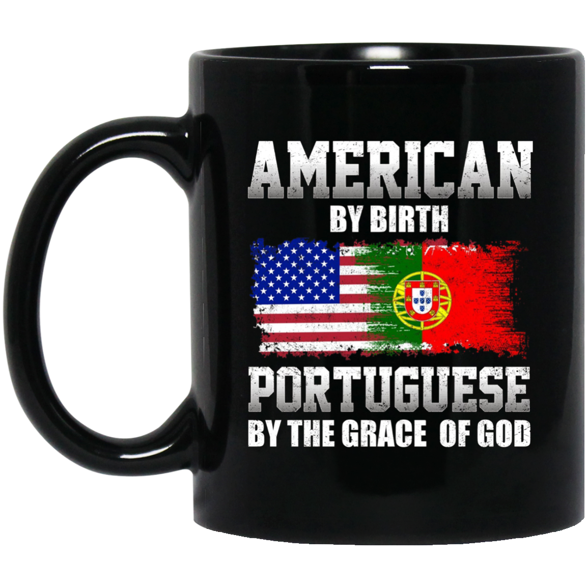 American By Birth Portuguese By The Grace Of God T-shirt