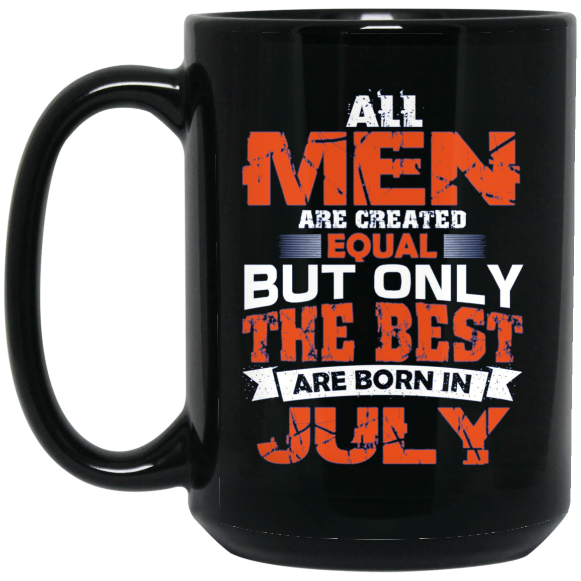 Tous les hommes créés égaux les meilleurs sont nés en juillet Shirt