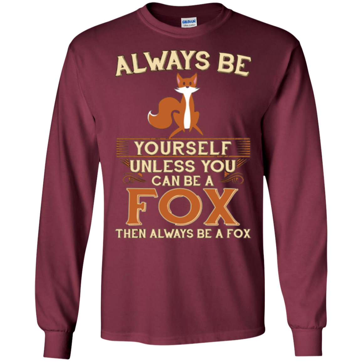 Always Be Yourself Unless You Can Be A Fox Shirt Funny Gift