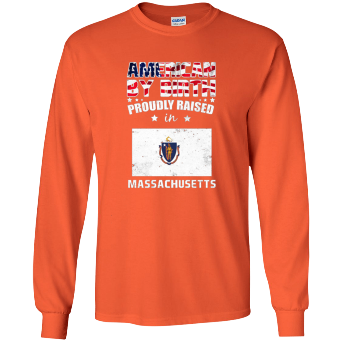 American By Birth Proudly Raised In Massachusetts Flag Shirt