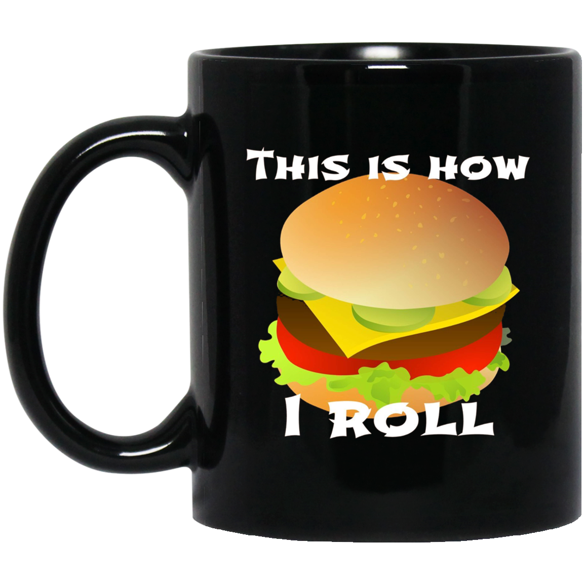 Funny Hamburger Tshirt - This Is How I Roll Gift