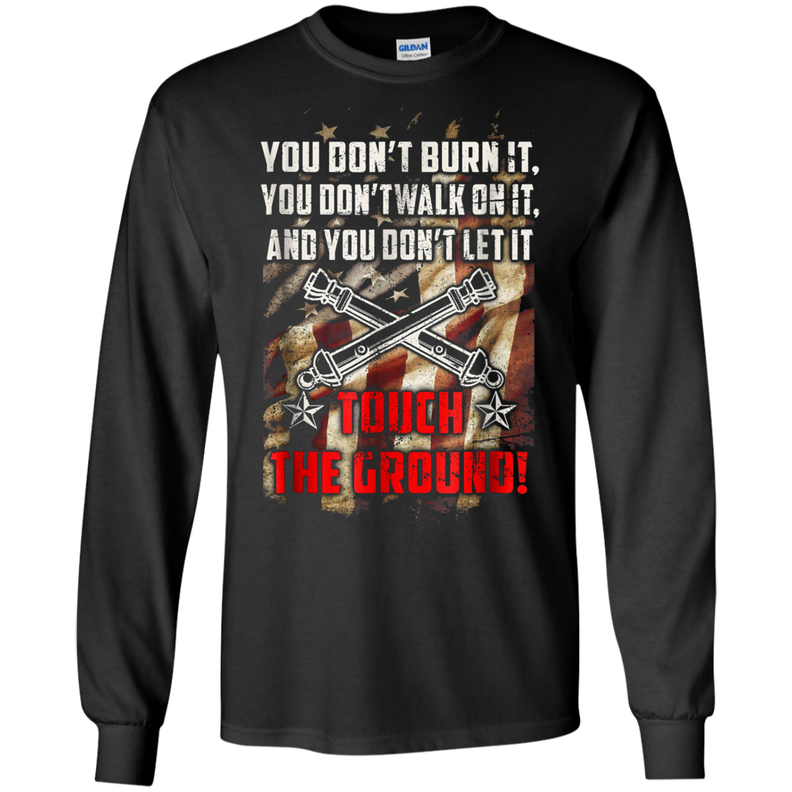 Artilleryman T-shirt, You Don't Burn It, Walk On It T-shirt