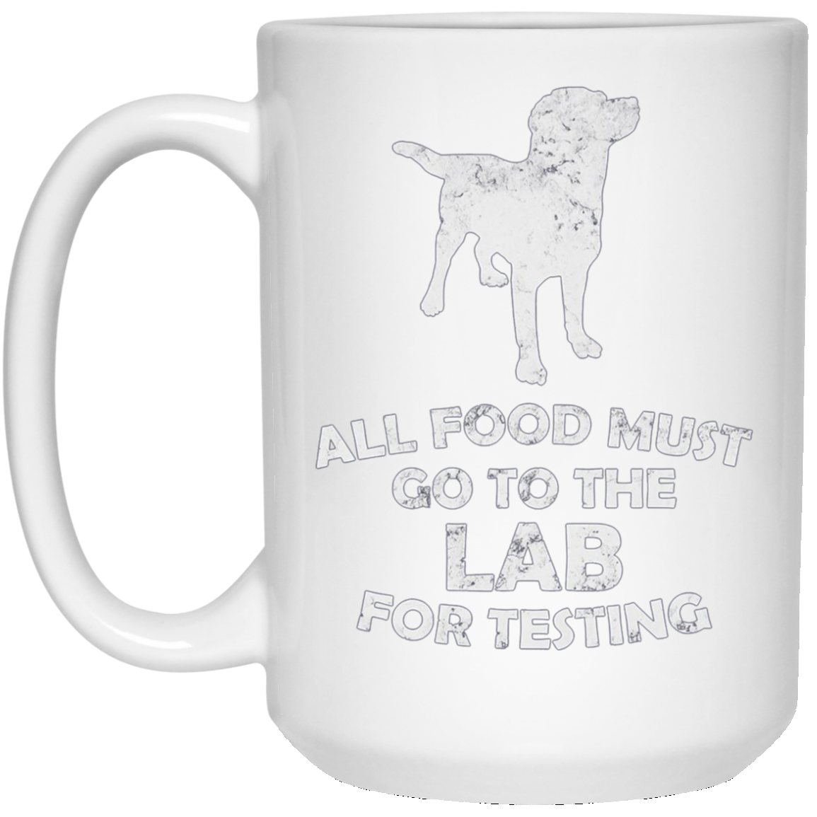 All Food Must Go To The Lab For Testing Black Lab T-Shirt