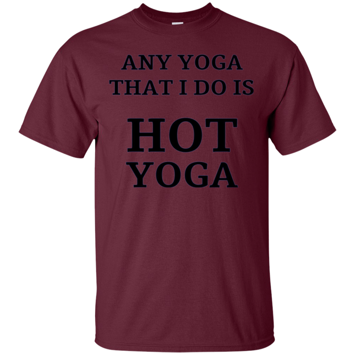 Any Yoga That I Do Funny Hot Yoga Long Sleeve