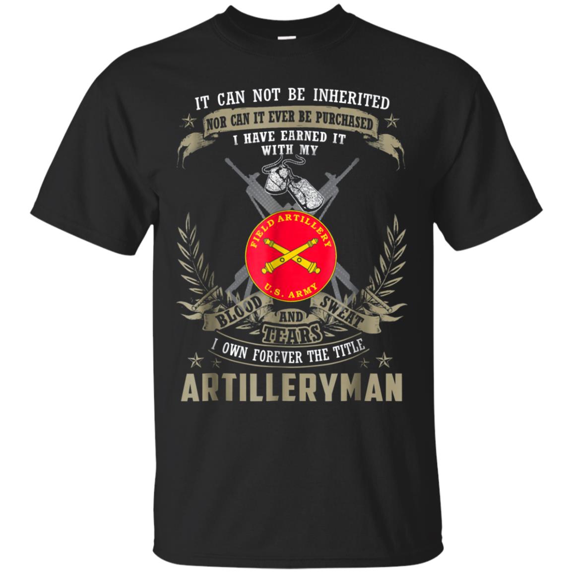 Artilleryman T-shirt, It Can Not Be Inherited Or Purchase