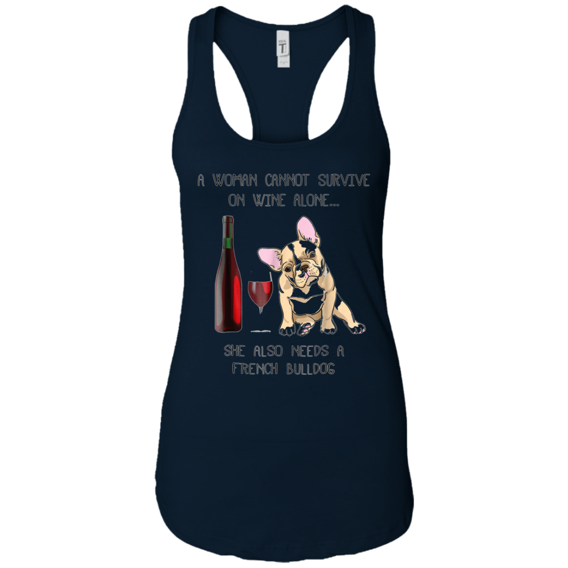 Woman Cannot Survive on Wine Alone needs A French Bulldog