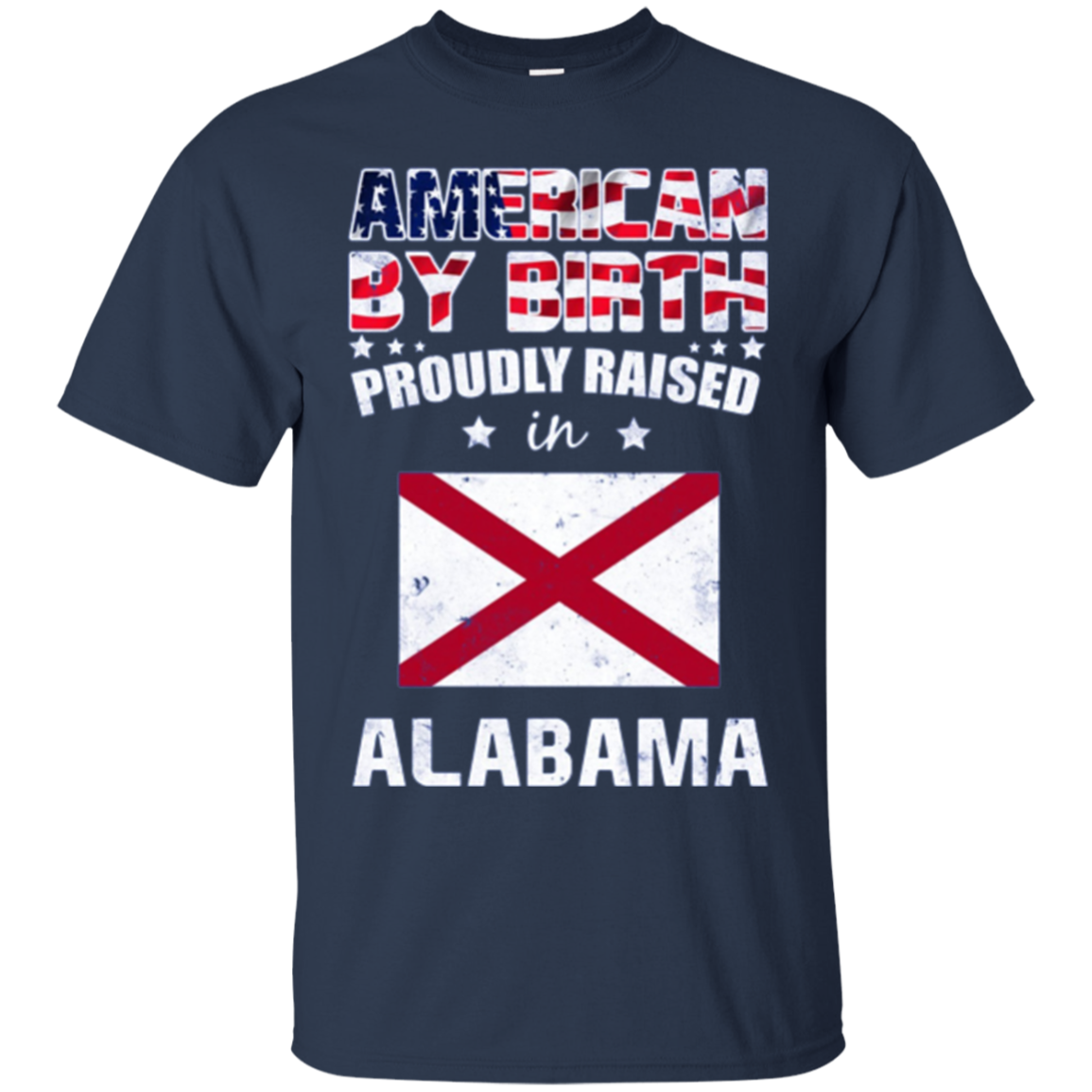 American By Birth Proudly Raised In Alabama Flag Shirt