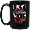 Image of "I Don't Argue, I Just Explain Why I'm Right" Funny T Shirt