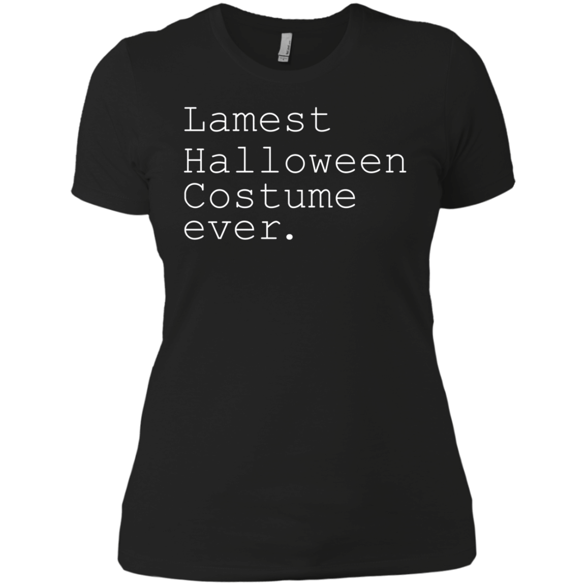 "Lamest Halloween Costume ever." Funny Holiday Shirt