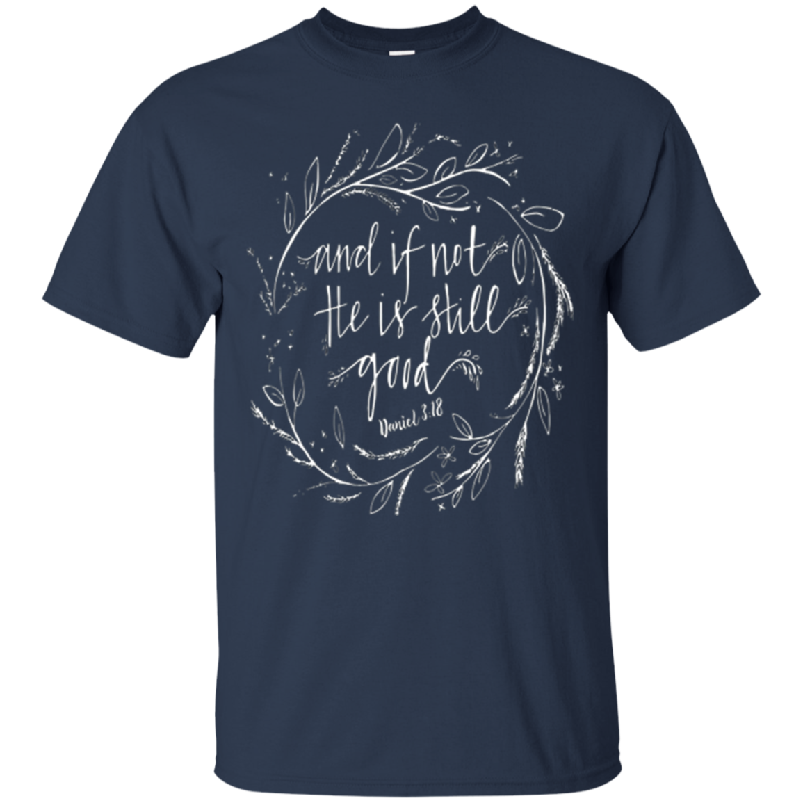 And if not he is still good T-Shirt