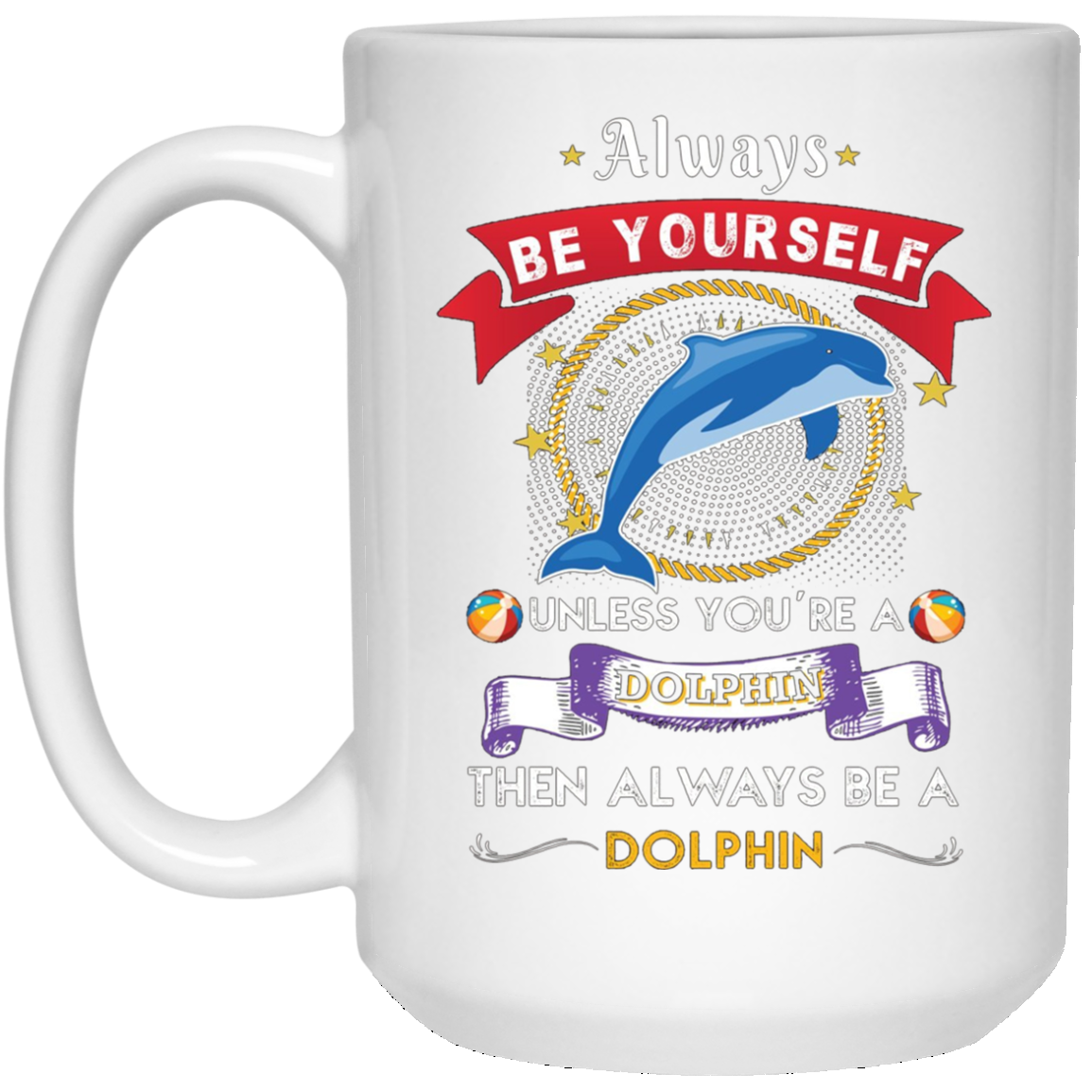 Always Be A Dolphin Novelty Chill Shirt