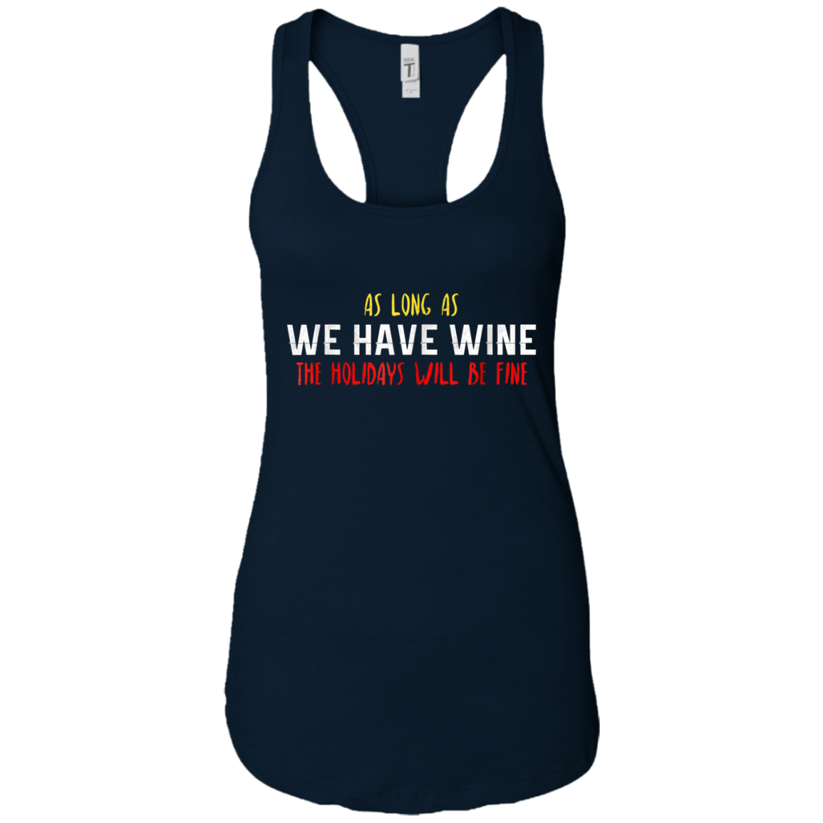 As Long As We Have Wine The Holidays Will Be Fine shirt