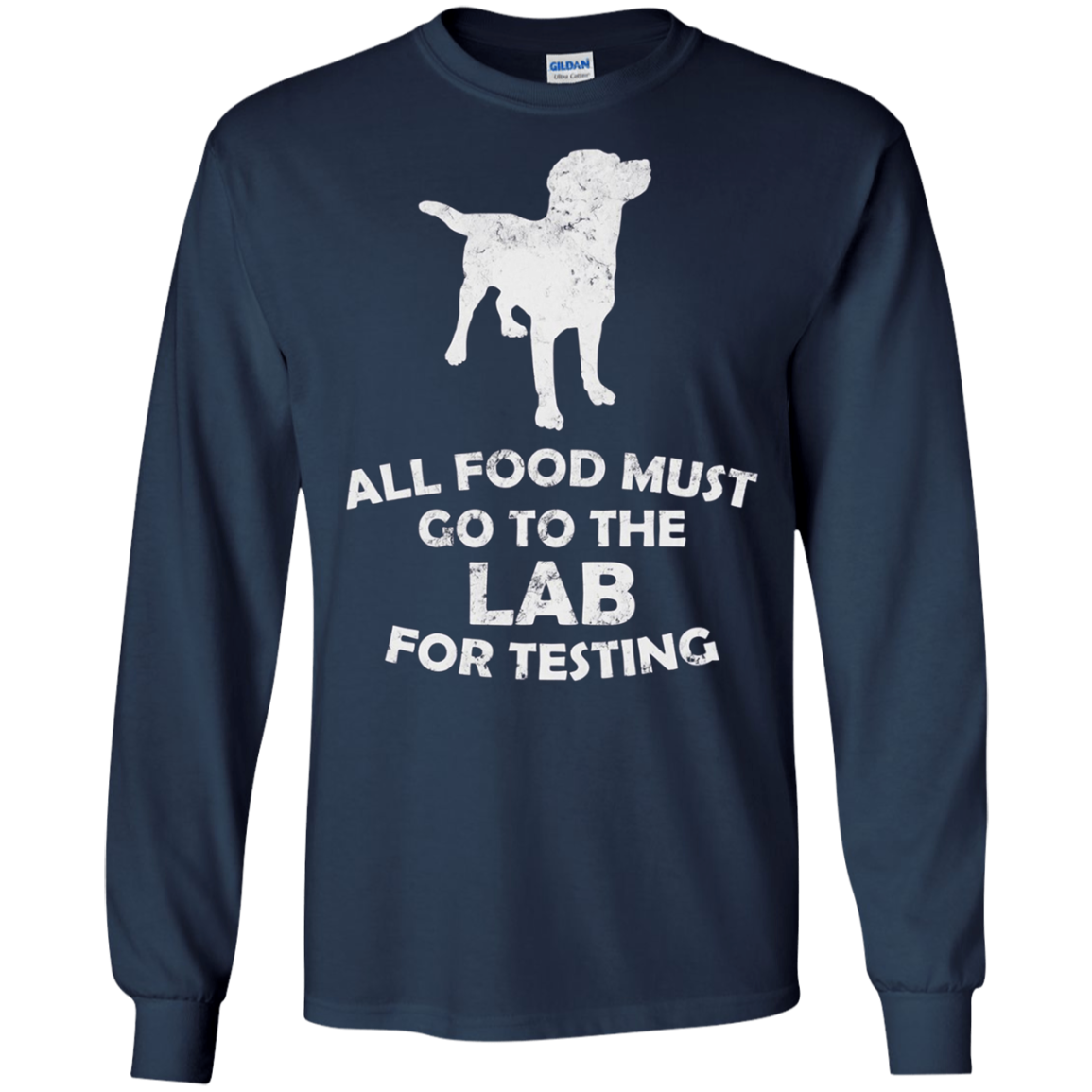 All Food Must Go To The Lab For Testing Black Lab T-Shirt