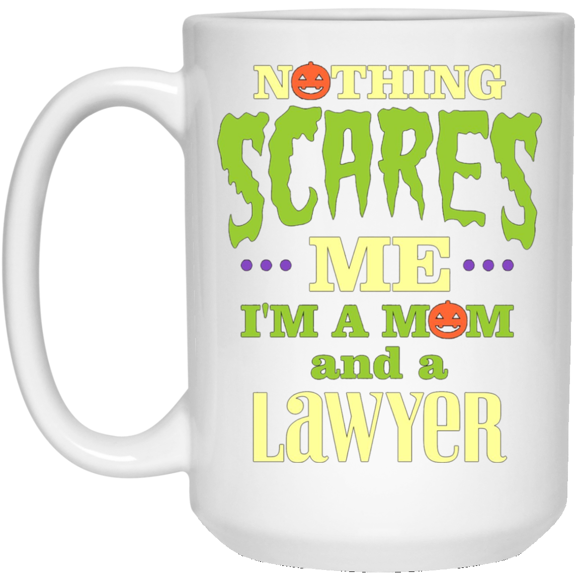 Funny Halloween T-shirt For Lawyer Mom - Nothing Scares Me